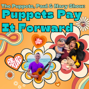 The Puppets, Paul & Mary Show: Puppets Pay It Forward poster