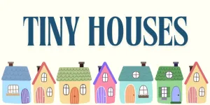 Tiny Houses