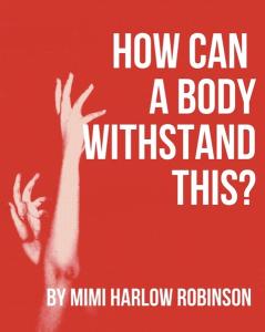 Mimi Robinson How Can A Body Withstand This?